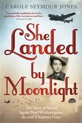 Book cover of She Landed By Moonlight by Carole Seymour-Jones