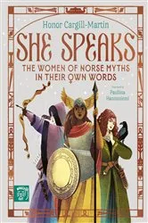 Book cover of She Speaks: The Women of Norse Myths in their Own Words by Honor Cargill-Martin