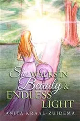Book cover of She Walks in Beauty & Endless Light by Anita Kraal-Zuidema
