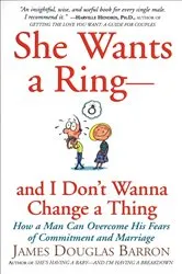 Book cover of She Wants a Ring—and I Don't Wanna Change a Thing by James D. Barron