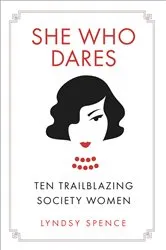 Book cover of She Who Dares by Lyndsy Spence