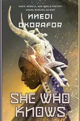 Book cover of She Who Knows by Nnedi Okorafor