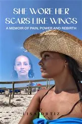 Book cover of She Wore Her Scars Like Wings by Lisa Ortiz