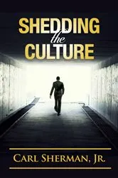 Book cover of Shedding the Culture by Sherman, Jr., Carl