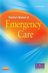 Book cover of Sheehy's Manual of Emergency Care (7th ed.) by Emergency Nurses Association
