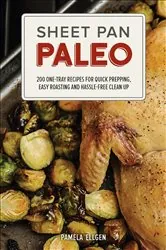 Book cover of Sheet Pan Paleo by Pamela Ellgen