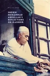 Book cover of Sheikh Mohammad Abdullah’s Reflections on Kashmir by Nyla Ali Khan