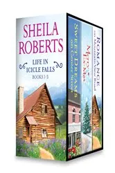 Book cover of Sheila Roberts Life in Icicle Falls Series Books 1-3 by Sheila Roberts