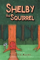 Book cover of Shelby The Squirrel by Bonneta Allen