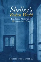 Book cover of Shelley's Broken World by Bysshe Inigo Coffey