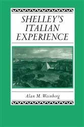 Book cover of Shelley's Italian Experience by Alan M. Weinberg