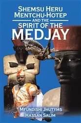 Book cover of Shemsu Heru Mentchu-Hotep and the Spirit of the Medjay Book 2 by Mfundishi Jhutyms Ka N Heru El-Salim