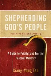 Book cover of Shepherding God's People by Siang-Yang Tan