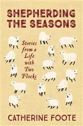 Book cover of Shepherding the Seasons by Catherine Foote