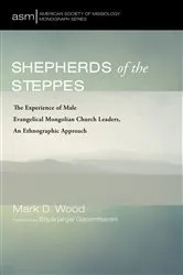 Book cover of Shepherds of the Steppes by Mark D. Wood