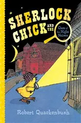 Book cover of Sherlock Chick and the Case of the Night Noises by Robert Quackenbush