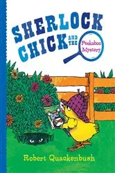 Book cover of Sherlock Chick and the Peekaboo Mystery by Robert Quackenbush