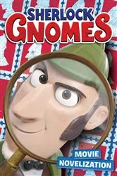 Book cover of Sherlock Gnomes Movie Novelization by Mary Tillworth