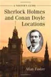 Book cover of Sherlock Holmes and Conan Doyle Locations by Allan Foster