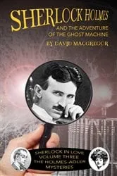 Book cover of Sherlock Holmes and the Adventure of the Ghost Machine by Unknown