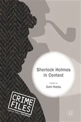 Book cover of Sherlock Holmes in Context by Sam Naidu