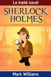 Book cover of Sherlock Holmes: Le traité naval by Mark Williams