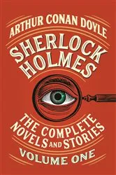Book cover of Sherlock Holmes: The Complete Novels and Stories Volume I by Arthur Conan Doyle