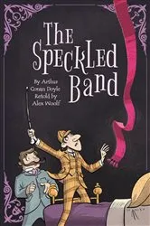 Book cover of Sherlock Holmes: The Speckled Band by Alex Woolf