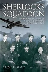 Book cover of Sherlock's Squadron - The Incredible True Story of the Unsung Heroes of World War Two by Unknown
