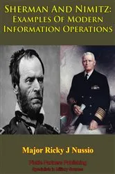 Book cover of Sherman And Nimitz: Examples Of Modern Information Operations by Major Ricky J Nussio