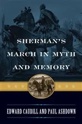 Book cover of Sherman's March in Myth and Memory by Edward Caudill