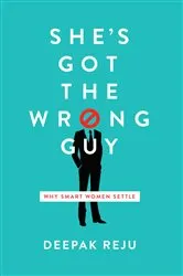Book cover of She's Got the Wrong Guy by Deepak Reju