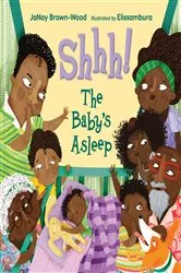 Book cover of Shhh! The Baby's Asleep by JaNay Brown-Wood