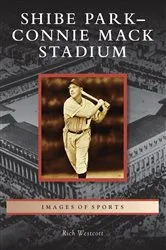 Book cover of Shibe Park-Connie Mack Stadium by Rich Westcott