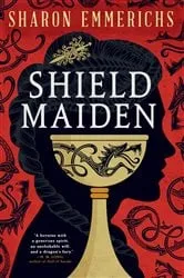 Book cover of Shield Maiden by Sharon Emmerichs