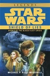 Book cover of Shield of Lies: Star Wars Legends (The Black Fleet Crisis) by Michael P. Kube-Mcdowell