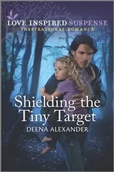 Book cover of Shielding the Tiny Target by Deena Alexander