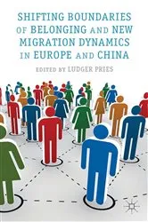 Book cover of Shifting Boundaries of Belonging and New Migration Dynamics in Europe and China by Unknown