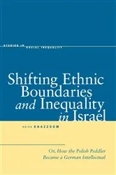 Book cover of Shifting Ethnic Boundaries and Inequality in Israel by Aziza Khazzoom