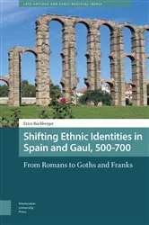 Book cover of Shifting Ethnic Identities in Spain and Gaul, 500-700 by Erica Buchberger