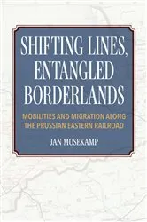 Book cover of Shifting Lines, Entangled Borderlands by Jan Musekamp