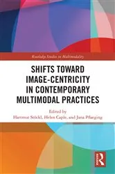 Book cover of Shifts towards Image-centricity in Contemporary Multimodal Practices by Hartmut Stöckl