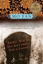 Book cover of Shifu, You'll Do Anything for a Laugh by Mo Yan