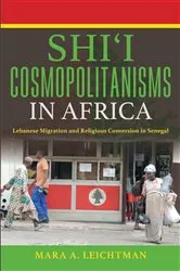 Book cover of Shi'i Cosmopolitanisms in Africa by Mara A. Leichtman
