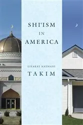 Book cover of Shi'ism in America by Liyakat Nathani Takim