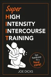 Book cover of SHIIT: Super High Intensity Intercourse Training by Joe Dicks