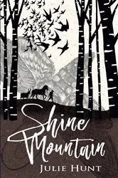 Book cover of Shine Mountain by Julie Hunt
