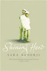Book cover of Shining Hero by Sara Banerji