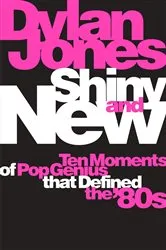Book cover of Shiny and New by Dylan Jones