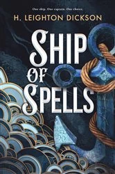 Book cover of Ship of Spells by H. Leighton Dickson